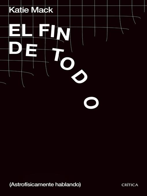 Title details for El fin de todo by Katie Mack - Available